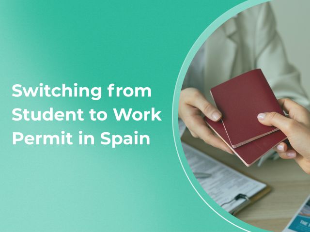 How to Change a Student Residence Permit to a Work Permit in Spain