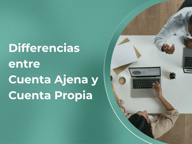 Diferencias entre trabajar por cuenta ajena y por cuenta propia