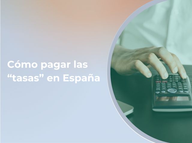Cómo pagar las tasas en España: guía completa del Formulario 790