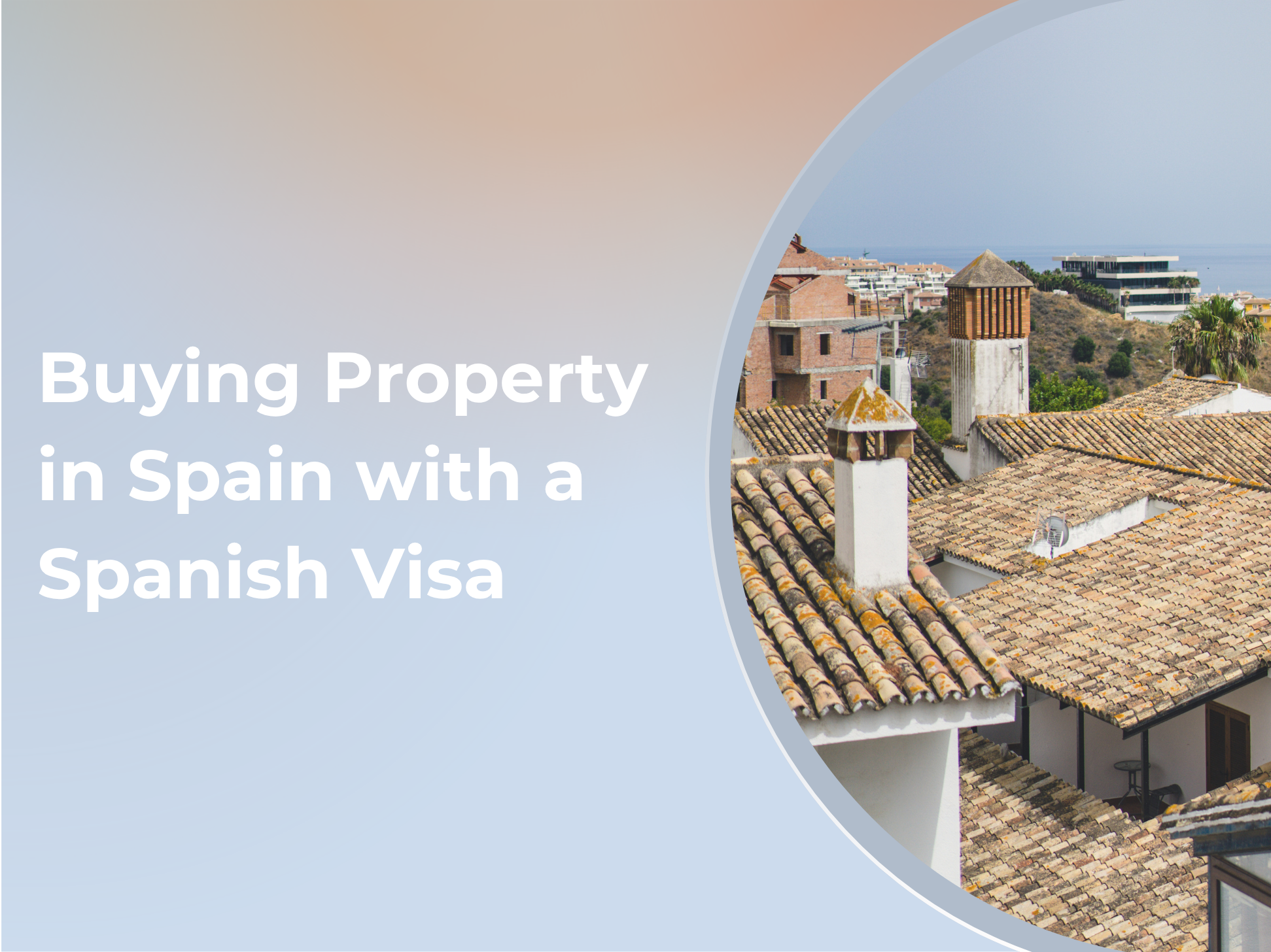 Can You Buy Property in Spain With a Spanish Visa?